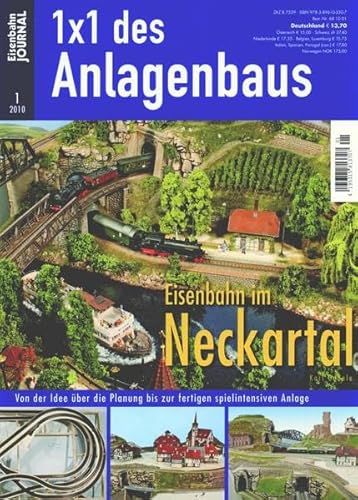Eisenbahn im Neckartal - Von der Idee über die Planung bis zur fertigen spielintensiven Anlage - Eisenbahn Journal 1 x 1 des Anlagenbaus 1-2010