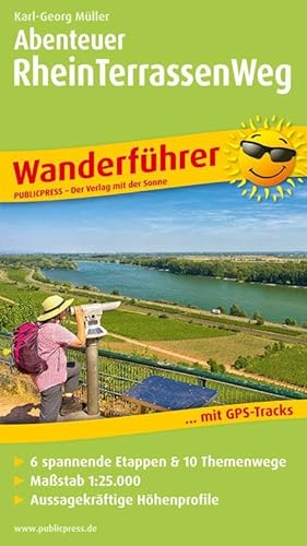 Abenteuer Rheinterrassenweg: Wanderführer mit GPS-Tracks, 6 spannenden Etappen & 10 Themenwegen (Wanderführer: WF)