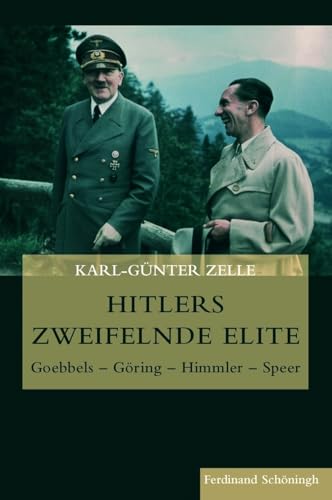 Hitlers zweifelnde Elite: Goebbels - Göring - Himmler - Speer von Schoeningh Ferdinand GmbH