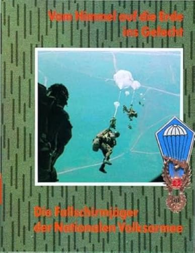 Vom Himmel auf die Erde ins Gefecht. Die Fallschirmjäger der NVA: Fallschirmjäger der Nationalen Volksarmee