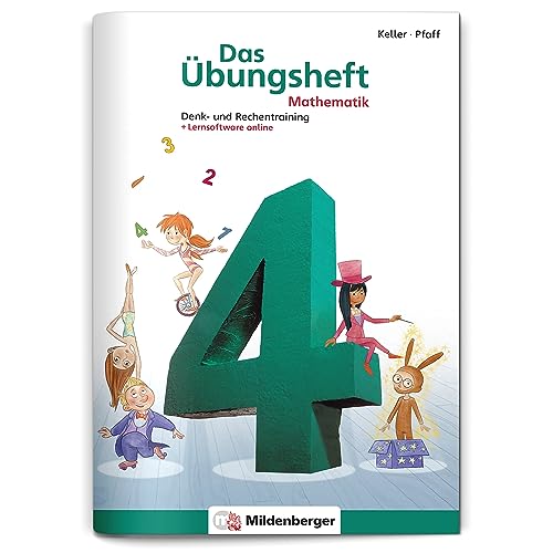 Das Übungsheft Mathematik 4: Denk- und Rechentraining – Lernheft für 4. Klasse Mathe, Rechenübungen für die Grundschule, inkl. Lösungsheft und Sticker