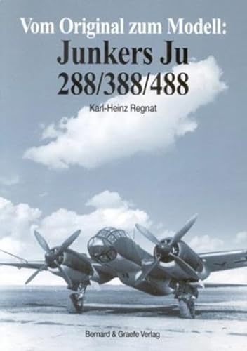 Vom Original zum Modell, Junkers Ju 288/388/488 von Bernard & Graefe
