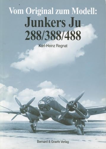 Vom Original zum Modell, Junkers Ju 288/388/488 von Bernard & Graefe