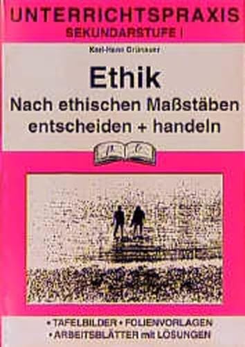 Ethik (Unterrichtspraxis), Bd.2, Nach ethischen Maßstäben entscheiden und handeln von pb-Verlag