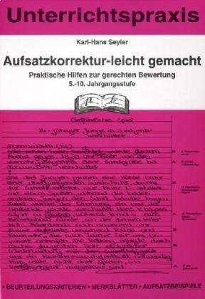 Aufsatzkorrektur leicht gemacht 5.-10. Jahrgangsstufe: Praktische Hilfen zur gerechten Bewertung: Praktische Hilfen zur gerechten Bewertung. 5.-10. ... Merkblätter, Aufsatzbeispiele Aufsatzkorrektur leicht gemacht 5.-10. Jahrgangsstufe: Praktische Hilfen zur gerechten Bewertung: Praktische Hilfen zur gerechten Bewertung. 5.-10. ... Merkblätter, Aufsatzbeispiele
