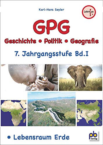 GPG 7. Jahrgangsstufe Bd.I: Lebensraum Erde., Arbeitsblätter mit Unterrichtsentwürfen von pb Verlag