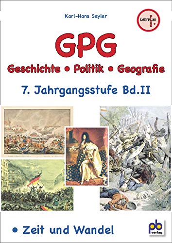 GPG 7. Jahrgangsstufe Bd.II: Zeit und Wandel, Arbeitsblätter mit Unterrichtsentwürfen von pb Verlag