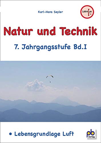 Natur und Technik 7. Klasse Bd.I von pb Verlag