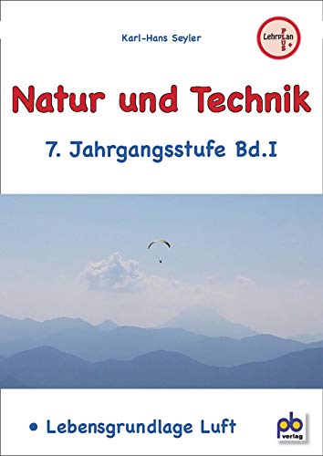 Natur und Technik 7. Klasse Bd.I Natur und Technik 7. Klasse Bd.I von pb Verlag