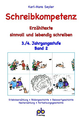 Schreibkompetenz 3./4. Jahrgangsstufe Bd.II: Erzähltexte sinnvoll und lebendig schreiben von pb Verlag