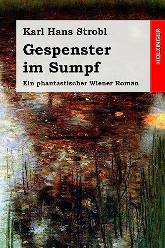 Gespenster im Sumpf: Ein phantastischer Wiener Roman