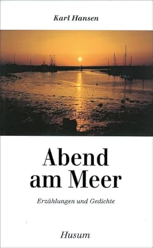 Abend am Meer - Erzählungen und Gedichte (Husum-Taschenbuch)