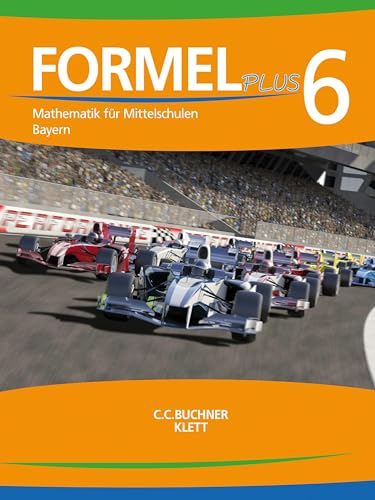 Formel PLUS – Bayern / Formel PLUS Bayern 6: Mathematik für Mittelschulen zum LehrplanPLUS (Formel PLUS – Bayern: Mathematik für Mittelschulen zum LehrplanPLUS) von Buchner, C.C. Verlag