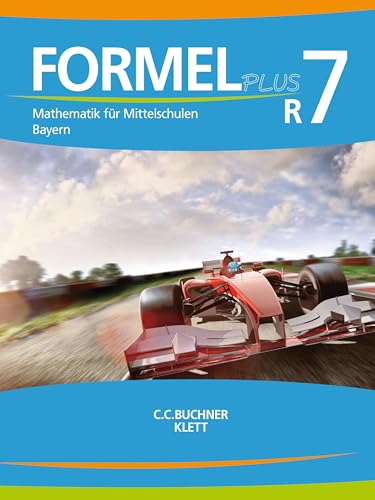 Formel PLUS – Bayern / Formel PLUS Bayern R7: Mathematik für Mittelschulen zum LehrplanPLUS (Formel PLUS – Bayern: Mathematik für Mittelschulen zum LehrplanPLUS) von Buchner, C.C. Verlag