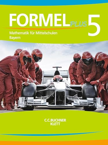 Formel PLUS – Bayern / Formel PLUS Bayern 5: Mathematik für Mittelschulen zum LehrplanPLUS (Formel PLUS – Bayern: Mathematik für Mittelschulen zum LehrplanPLUS) von Buchner, C.C. Verlag