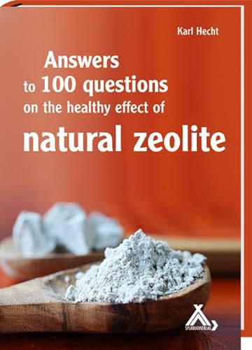 Answers to 100 questions on the healthy effect of natural zeolite von Spurbuchverlag Baunach