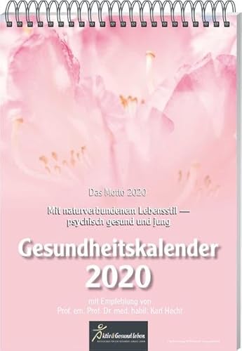 Gesundheitskalender 2020: Das Motto 2020: Mit naturverbundenem Lebensstil - psychisch gesund und jung von Spurbuchverlag Baunach