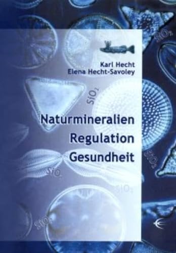 Naturmineralien /Regulation /Gesundheit: Kompendium. Urmineral Silizium, Natur-Klinoptilolith-Zeolith, Montmorillonit und andere Naturwirkstoffe. ... wissenschaftlichen therapeutischen Handeln