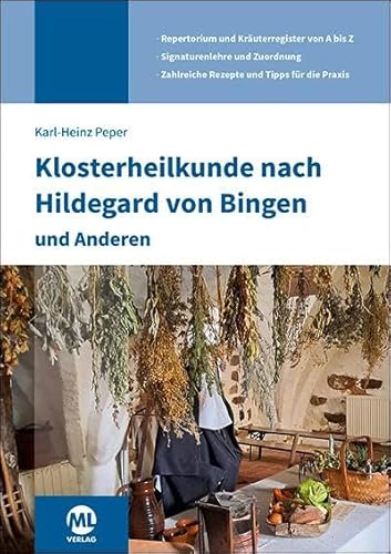 Klosterheilkunde nach Hildegard von Bingen und Anderen