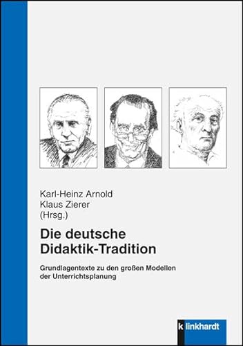 Die deutsche Didaktik-Tradition: Grundlagentexte zu den großen Modellen der Unterrichtsplanung von Klinkhardt