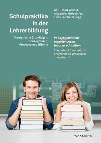 Schulpraktika in der Lehrerbildung Pedagogical field experiences in teacher education: Individuelle Förderung in der Ganztagsschule: Theoretische ... programmes, processes, and effects Schulpraktika in der Lehrerbildung Pedagogical field experiences in teacher education: Individuelle Förderung in der Ganztagsschule: Theoretische ... programmes, processes, and effects