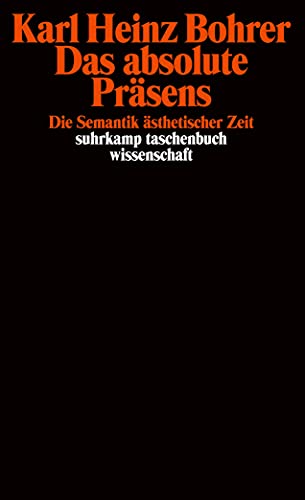 Das absolute Präsens: Die Semantik ästhetischer Zeit (suhrkamp taschenbuch wissenschaft)