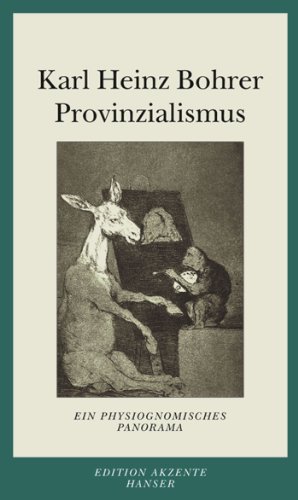 Provinzialismus: Ein physiognomisches Panorama von Carl Hanser Verlag GmbH & Co. KG