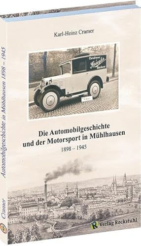 Die Automobilgeschichte und der Motorsport in Mühlhausen 1898 - 1945. (Band 1 von 2) von Rockstuhl Verlag
