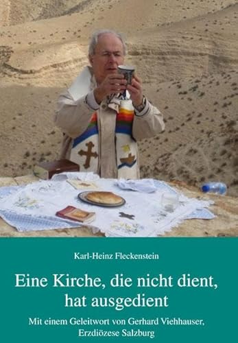 Eine Kirche, die nicht dient, hat ausgedient: Mit einem Geleitwort von Gerhard Viehhauser, Erzdiözese Salzburg von LIT Verlag