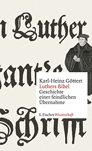Luthers Bibel: Geschichte einer feindlichen Übernahme von FISCHERVERLAGE