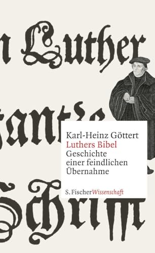 Luthers Bibel: Geschichte einer feindlichen Übernahme