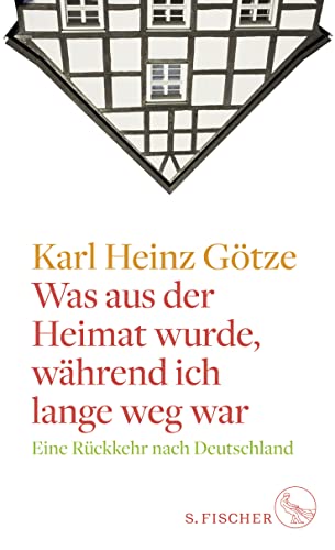 Was aus der Heimat wurde, während ich lange weg war: Eine Rückkehr nach Deutschland von FISCHERVERLAGE