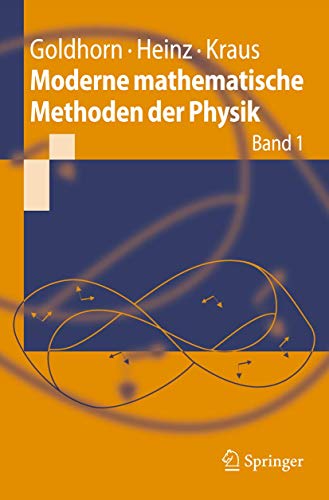 Moderne mathematische Methoden der Physik: Band 1 (Springer-Lehrbuch)