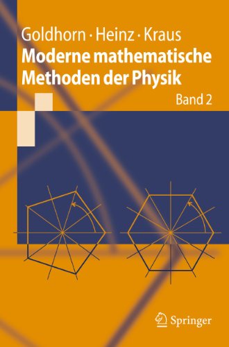 Moderne mathematische Methoden der Physik: Band 2: Operator- und Spektraltheorie - Gruppen und Darstellungen (Springer-Lehrbuch)