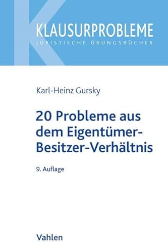 20 Probleme aus dem Eigentümer-Besitzer-Verhältnis (Klausurprobleme) von Vahlen Franz GmbH