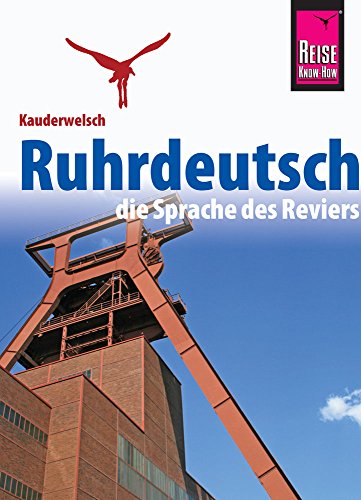 Reise Know-How Sprachführer Ruhrdeutsch - die Sprache des Reviers: Kauderwelsch-Band 146 Reise Know-How Sprachführer Ruhrdeutsch - die Sprache des Reviers: Kauderwelsch-Band 146 von Reise Know-How Verlag Peter Rump