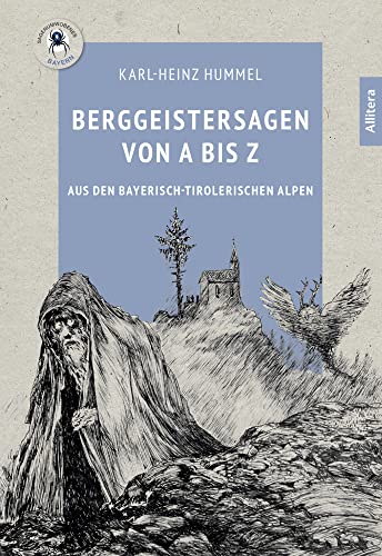 Berggeistersagen von A bis Z: aus den bayerisch-tirolerischen Alpen (Sagenumwobenes Bayern) von Buch & media