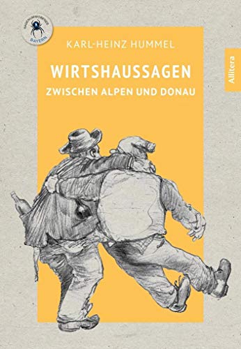 Wirtshaussagen zwischen Alpen und Donau: Mit Zeichnungen von Bernd Wiedemann