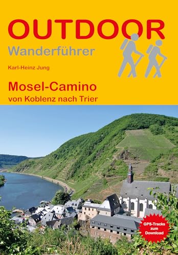 Mosel-Camino: von Koblenz nach Trier (Outdoor Pilgerführer, Band 291) von Stein, Conrad Verlag