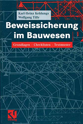 Beweissicherung im Bauwesen: Grundlagen — Checklisten — Textmuster