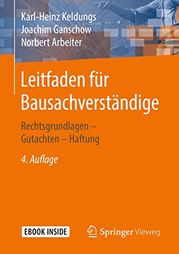 Leitfaden für Bausachverständige: Rechtsgrundlagen – Gutachten – Haftung von Springer Vieweg