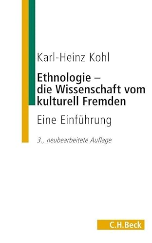 Ethnologie - die Wissenschaft vom kulturell Fremden: Eine Einführung