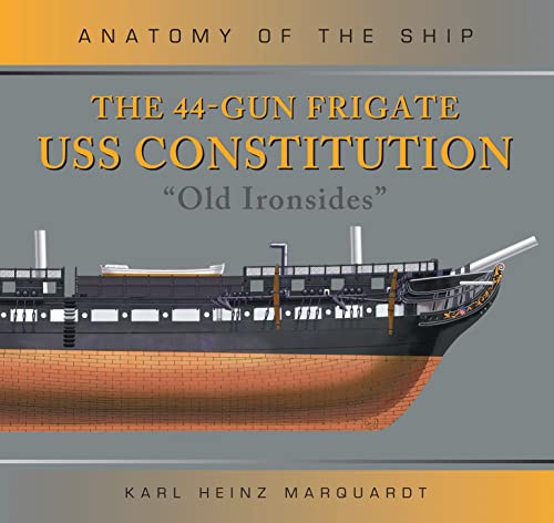 The 44-Gun Frigate USS Constitution 'Old Ironsides' (Anatomy of The Ship) von Osprey Publishing