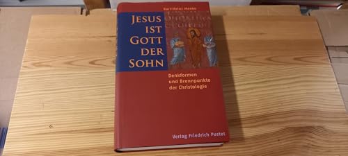 Jesus ist Gott der Sohn: Denkformen und Brennpunkte der Christologie von Pustet, Friedrich GmbH