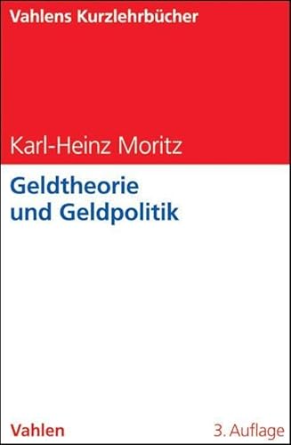 Geldtheorie und Geldpolitik (Vahlens Kurzlehrbücher) von Vahlen Franz GmbH
