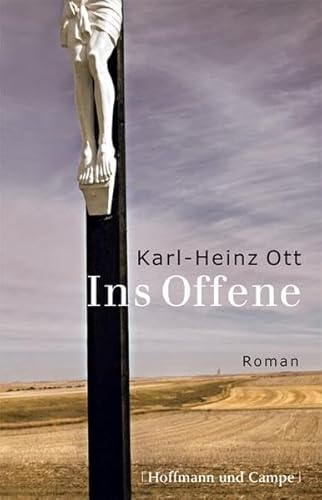 Ins Offene: Roman. Ausgezeichnet mit dem Thaddäus-Troll-Preis 1999 (Literatur-Literatur) von Hoffmann und Campe