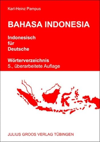 Bahasa Indonesia - Indonesisch für Deutsche: Wörterverzeichnis: Wörterverzeichnis zum Lehrwerk