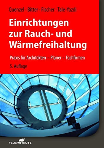 Einrichtungen zur Rauch- und Wärmefreihaltung: Praxis für Architekten – Planer – Fachfirmen von MÜLLER, RUDOLF