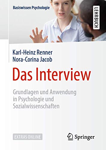Das Interview: Grundlagen und Anwendung in Psychologie und Sozialwissenschaften (Basiswissen Psychologie) von Springer