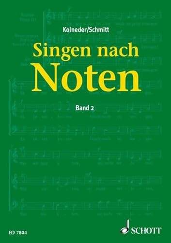 Singen nach Noten, Bd.2: Praktische Musiklehre für Chorsänger zum Erlernen des Vom-Blatt-Singens. Band 2.